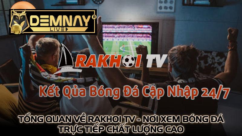 Tổng quan về RaKhoi TV - nơi xem bóng đá trực tiếp chất lượng cao